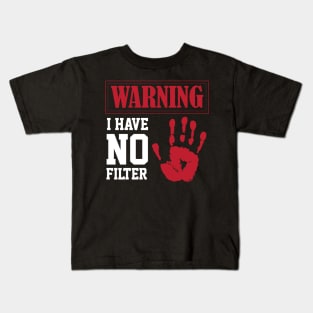 funny sarcastic i have no filter warning sign Loud Person Kids T-Shirt